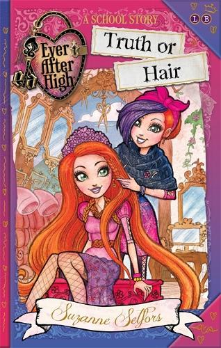 Ever After High: Truth or Hair: A School Story, Book 5 - Ever After High (Paperback)