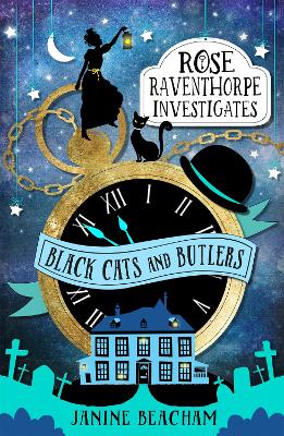 Rose Raventhorpe Investigates: Black Cats and Butlers: Book 1 - Rose Raventhorpe Investigates (Paperback)