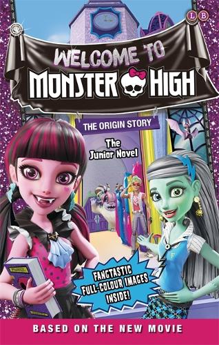 Monster High: Welcome to Monster High: The Junior Novel 6 - Monster High (Paperback)