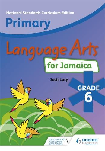 Primary Language Arts for Jamaica: Grade 6 Student's Book: National Standards Curriculum Edition (Paperback)