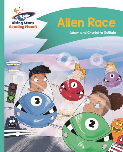Reading Planet - Alien Race - Turquoise: Comet Street Kids - Rising Stars Reading Planet (Paperback)