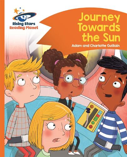 Reading Planet - Journey Towards the Sun - Orange: Comet Street Kids - Rising Stars Reading Planet (Paperback)