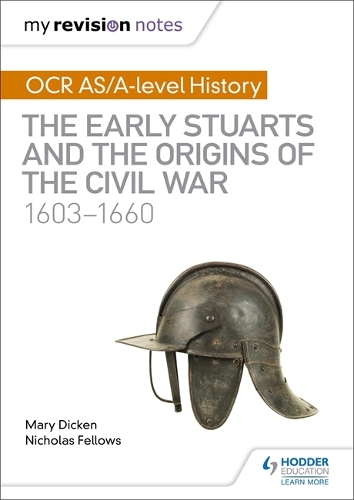 My Revision Notes: OCR AS/A-level History: The Early Stuarts and the Origins of the Civil War 1603-1660 (Paperback)