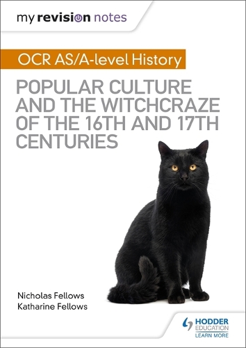 My Revision Notes: OCR A-level History: Popular Culture and the Witchcraze of the 16th and 17th Centuries (Paperback)