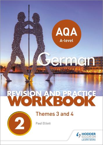 AQA A-level German Revision and Practice Workbook: Themes 3 and 4 (Paperback)