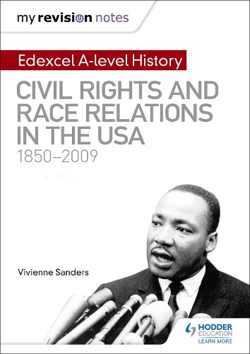 My Revision Notes: Edexcel A-level History: Civil Rights and Race Relations in the USA 1850-2009 (Paperback)