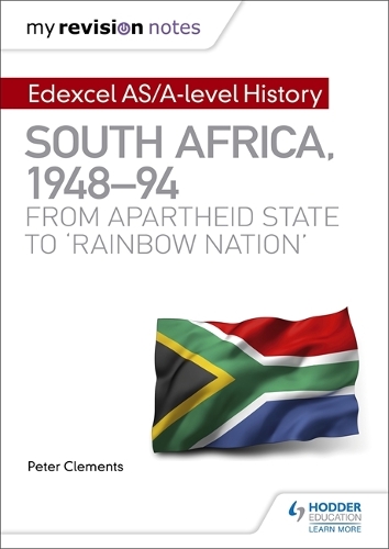 My Revision Notes: Edexcel AS/A-level History South Africa, 1948-94: from apartheid state to `rainbow nation' (Paperback)