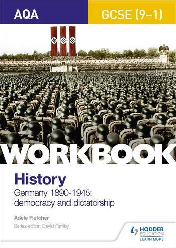 AQA GCSE (9-1) History Workbook: Germany, 1890-1945: Democracy and Dictatorship (Paperback)