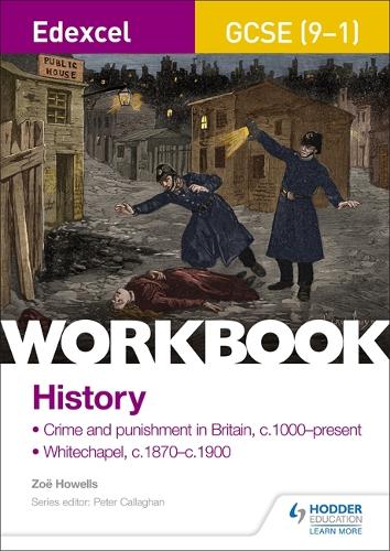 Edexcel GCSE (9-1) History Workbook: Crime and Punishment in Britain, c1000-present and Whitechapel, c1870-c1900 (Paperback)