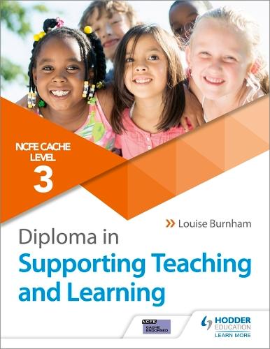 cache level 3 diploma in supporting teaching and learning louise burnham