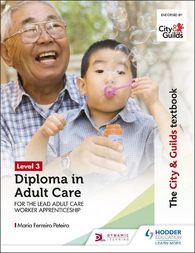 The City & Guilds Textbook Level 3 Diploma in Adult Care for the Lead Adult Care Worker Apprenticeship (Paperback)