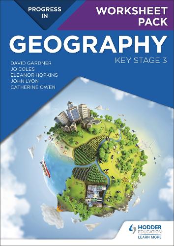 Progress in Geography: Key Stage 3 Worksheet Pack by David Gardner ...