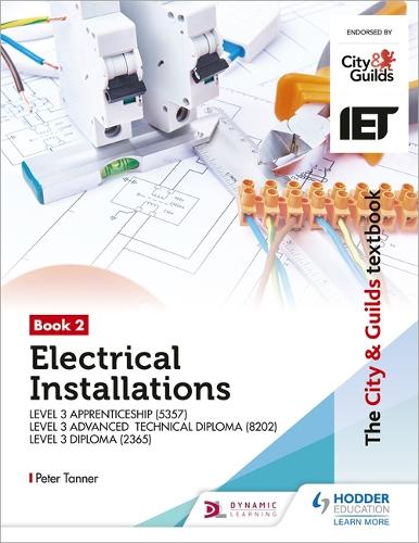 The City & Guilds Textbook:Book 2 Electrical Installations for the Level 3 Apprenticeship (5357), Level 3 Advanced Technical Diploma (8202) & Level 3 Diploma (2365) (Paperback)