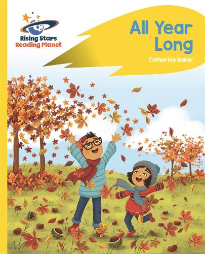 Reading Planet - All Year Long - Yellow: Rocket Phonics - Rising Stars Reading Planet (Paperback)