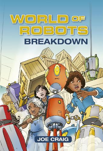 Reading Planet KS2 - World of Robots: Breakdown - Level 3: Venus/Brown band - Rising Stars Reading Planet (Paperback)