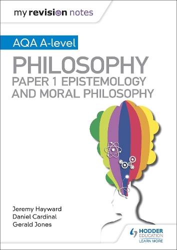 My Revision Notes: AQA A-level Philosophy Paper 1 Epistemology and Moral Philosophy - My Revision Notes (Paperback)
