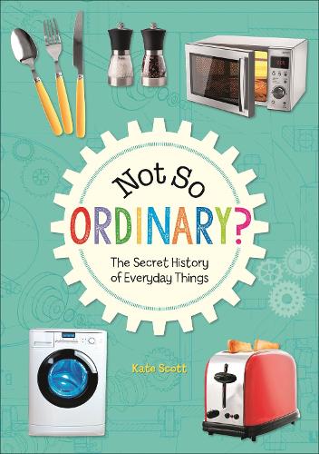 Reading Planet KS2 - Not So Ordinary? - The Secret History of Everyday Things - Level 4: Earth/Grey band - Rising Stars Reading Planet (Paperback)