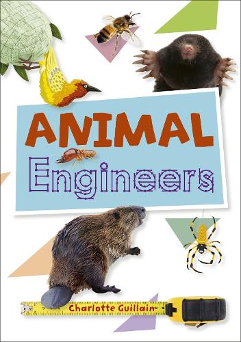 Reading Planet KS2 - Animal Engineers - Level 1: Stars/Lime band - Rising Stars Reading Planet (Paperback)