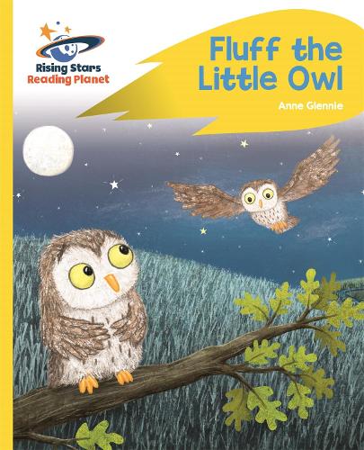 Reading Planet - Fluff the Little Owl - Yellow C: Rocket Phonics - Rising Stars Reading Planet (Paperback)