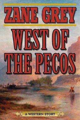 West of the Pecos: A Western Story (Paperback)