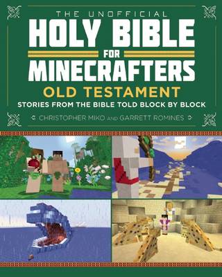 The Unofficial Holy Bible for Minecrafters: Old Testament: Stories from the Bible Told Block by Block (Paperback)
