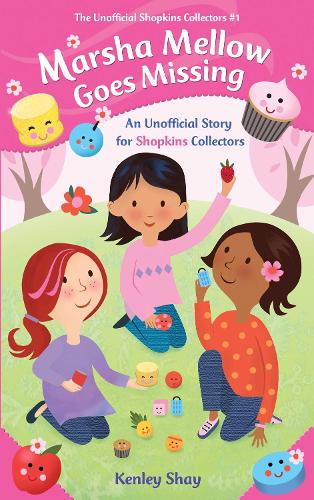 Marsha Mellow Goes Missing: An Unofficial Story for Shopkins Collectors (Paperback)