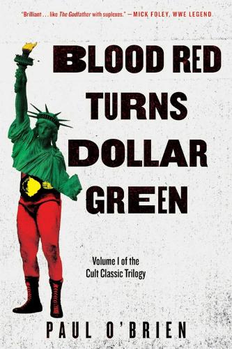 Blood Red Turns Dollar Green: A Novel - Blood Red Turns Dollar Green (Paperback)