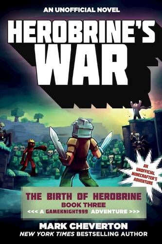 Herobrine's War: The Birth of Herobrine Book Three: A Gameknight999 Adventure: An Unofficial Minecrafter's Adventure - Gameknight999 Series (Paperback)