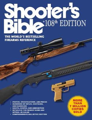 Shooter's Bible, 108th Edition: The World's Bestselling Firearms Reference (Paperback)