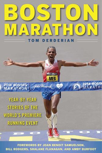 Boston Marathon: Year-by-Year Stories of the World's Premier Running Event (Paperback)