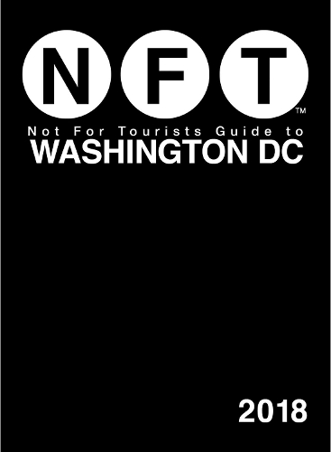 Not For Tourists Guide to Washington DC 2018 - Not For Tourists (Paperback)
