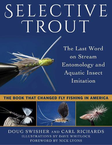 Selective Trout: The Last Word on Stream Entomology and Aquatic Insect Imitation (Paperback)