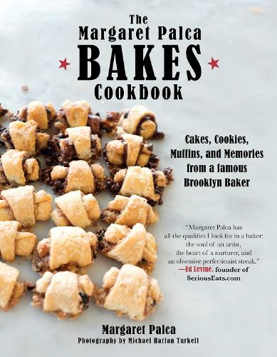 The Margaret Palca Bakes Cookbook: Cakes, Cookies, Muffins, and Memories from a Famous Brooklyn Baker (Hardback)