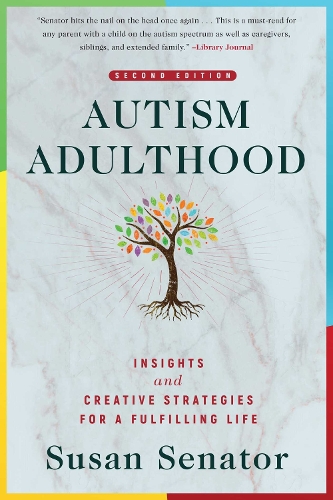 Autism Adulthood: Insights and Creative Strategies for a Fulfilling Life - Second Edition (Paperback)