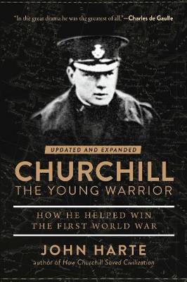 Churchill The Young Warrior: How He Helped Win the First World War (Paperback)