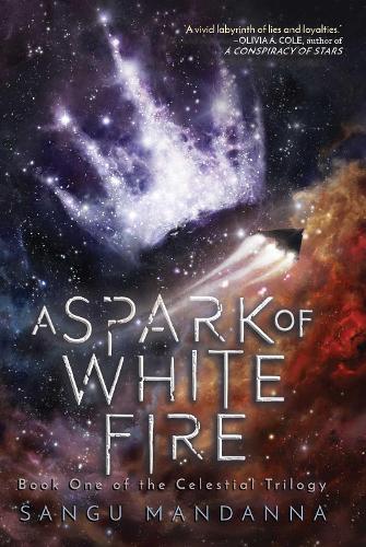 A Spark Of White Fire Volume 1 By Sangu Mandanna 