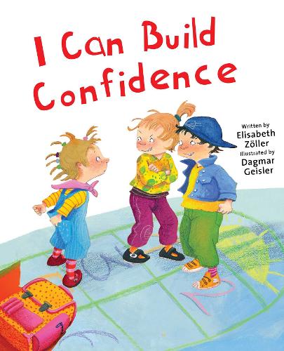 I Can Build Confidence - The Safe Child, Happy Parent Series (Hardback)
