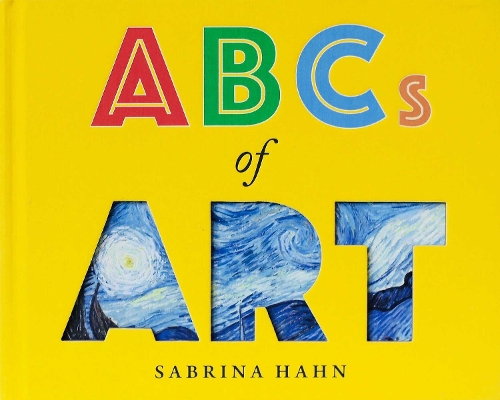 ABCs of Art - Sabrina Hahn's Art & Concepts for Kids (Hardback)