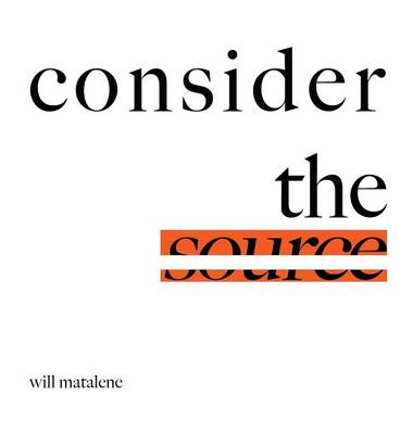 Consider the Source (Hardback)