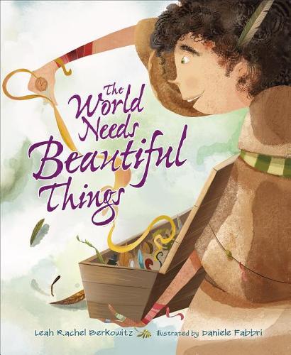 The World Needs Beautiful Things: (Paperback)