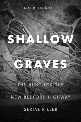 Shallow Graves: The Hunt for the New Bedford Highway Serial Killer (Paperback)