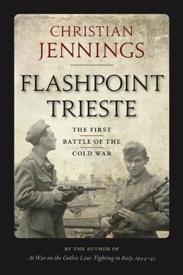 Cover Flashpoint Trieste: The First Battle of the Cold War