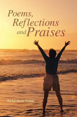 Poems, Reflections and Praises (Paperback)