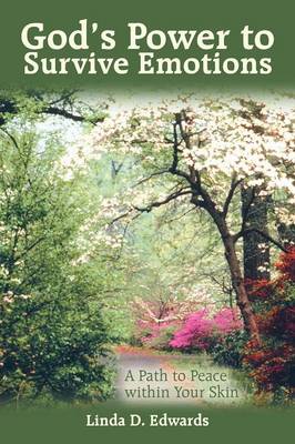God's Power to Survive Emotions: A Path to Peace Within Your Skin (Paperback)