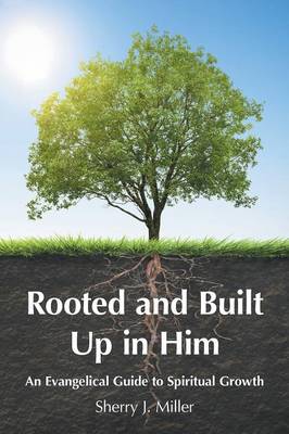 Rooted and Built Up in Him (Paperback)