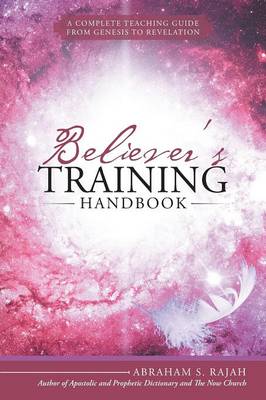Believer's Training Handbook: A Complete Teaching Guide from Genesis to Revelation (Paperback)
