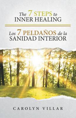 The 7 Steps to Inner Healing - Los 7 Pelda�os de la Sanidad Interior (Paperback)