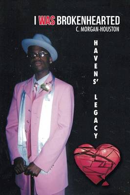 I Was Brokenhearted: Havens' Legacy (Paperback)