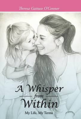 A Whisper from Within: My Life, My Terms (Hardback)