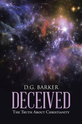 Deceived: The Truth about Christianity (Paperback)